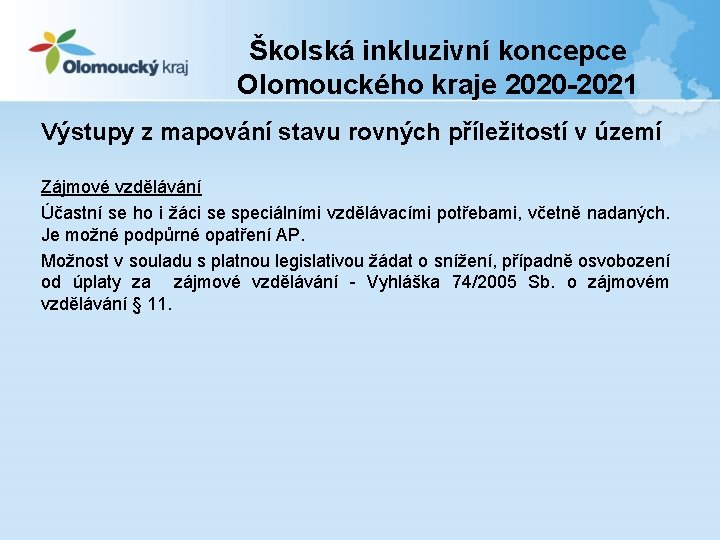 Školská inkluzivní koncepce Olomouckého kraje 2020 -2021 Výstupy z mapování stavu rovných příležitostí v