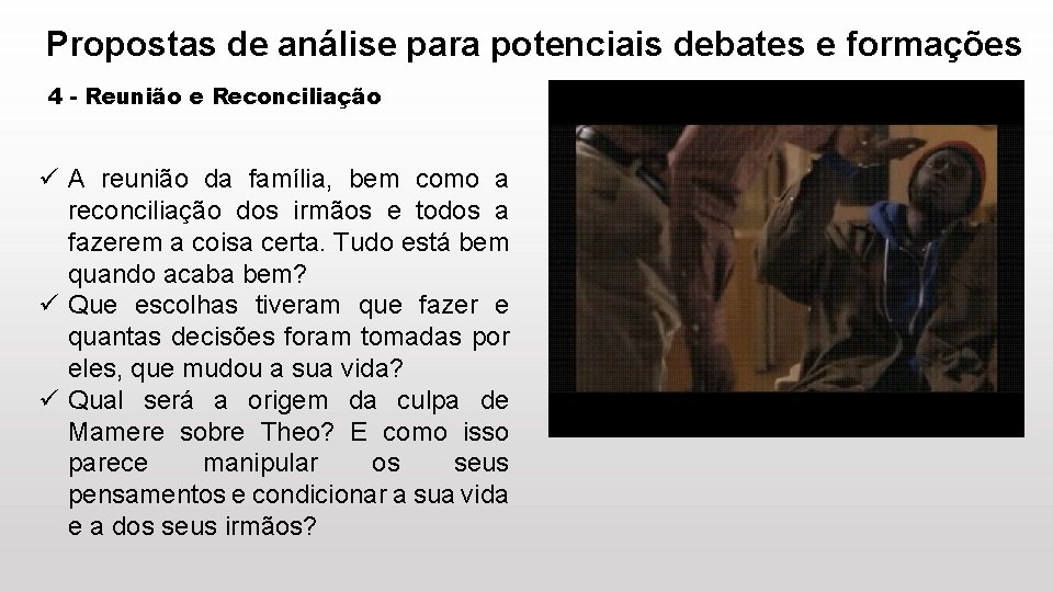 Propostas de análise para potenciais debates e formações 4 - Reunião e Reconciliação ü