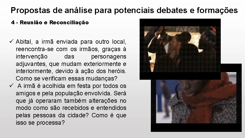 Propostas de análise para potenciais debates e formações 4 - Reunião e Reconciliação ü