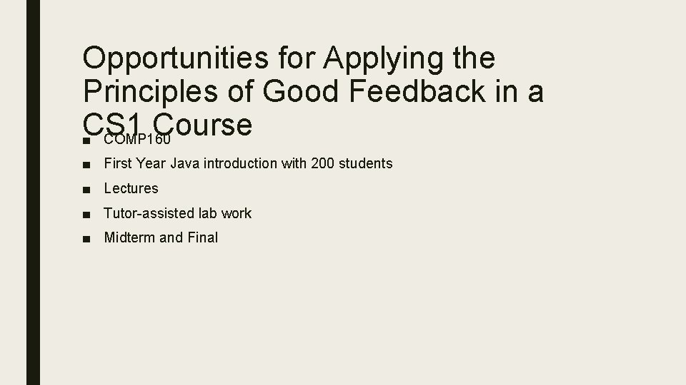 Opportunities for Applying the Principles of Good Feedback in a CS 1 Course ■