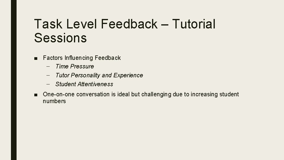 Task Level Feedback – Tutorial Sessions ■ Factors Influencing Feedback – Time Pressure –