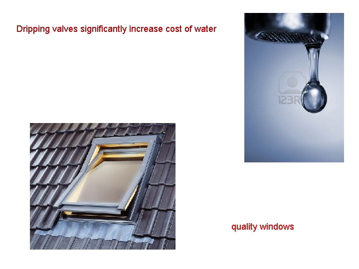 Dripping valves significantly increase cost of water quality windows 