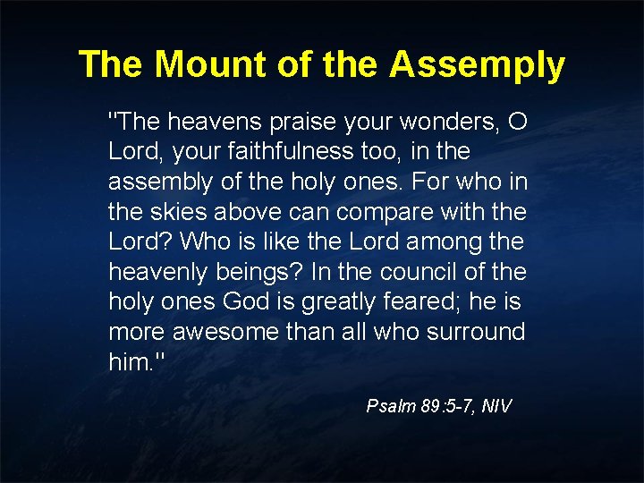 The Mount of the Assemply "The heavens praise your wonders, O Lord, your faithfulness The Mount of the Assemply "The heavens praise your wonders, O Lord, your faithfulness