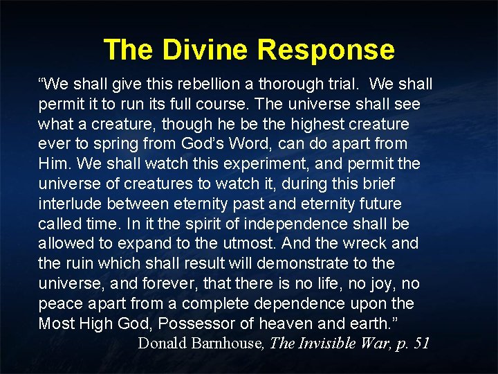 The Divine Response “We shall give this rebellion a thorough trial. We shall permit The Divine Response “We shall give this rebellion a thorough trial. We shall permit