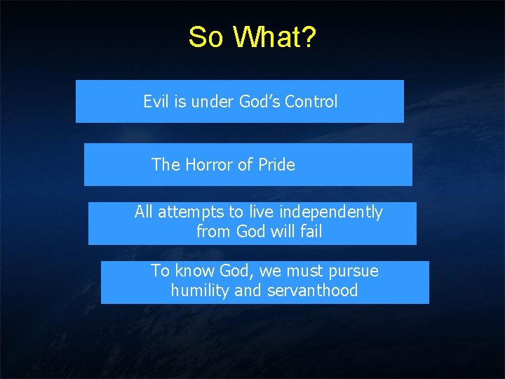 So What? Evil is under God’s Control The Horror of Pride All attempts to So What? Evil is under God’s Control The Horror of Pride All attempts to