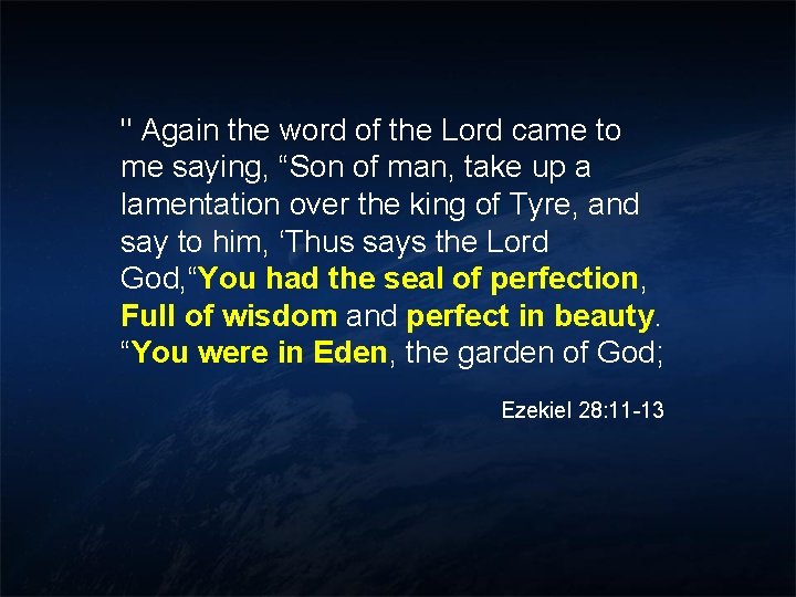 " Again the word of the Lord came to me saying, “Son of man, " Again the word of the Lord came to me saying, “Son of man,