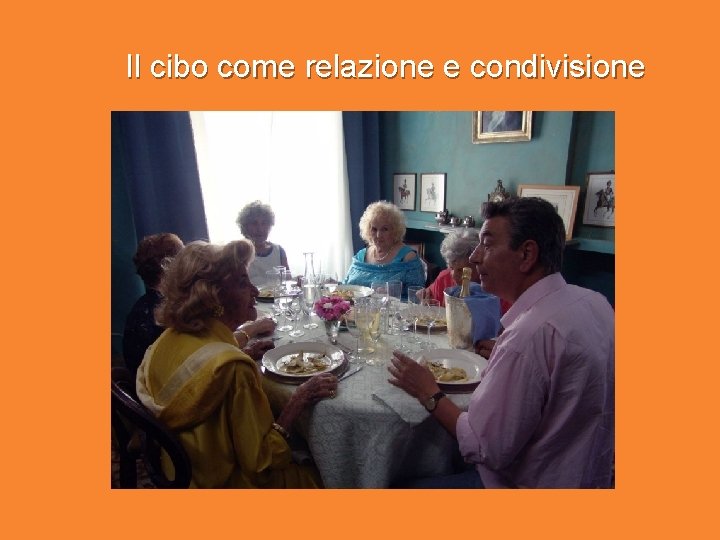 Il cibo come relazione e condivisione 