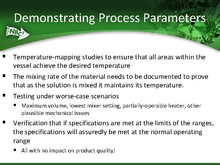 Demonstrating Process Parameters § Temperature-mapping studies to ensure that all areas within the §
