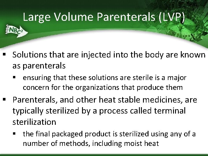 Large Volume Parenterals (LVP) § Solutions that are injected into the body are known