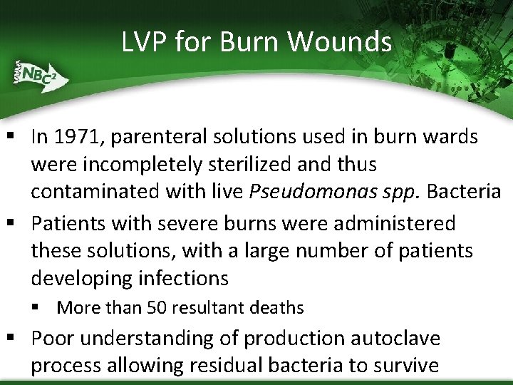 LVP for Burn Wounds § In 1971, parenteral solutions used in burn wards were