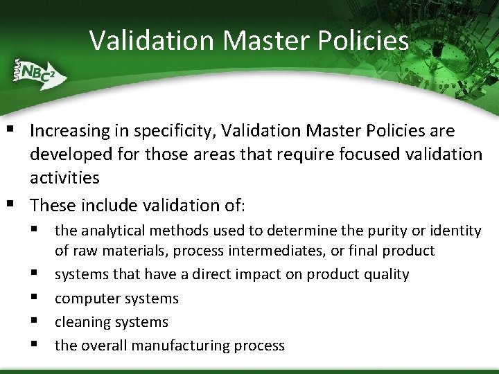 Validation Master Policies § Increasing in specificity, Validation Master Policies are developed for those