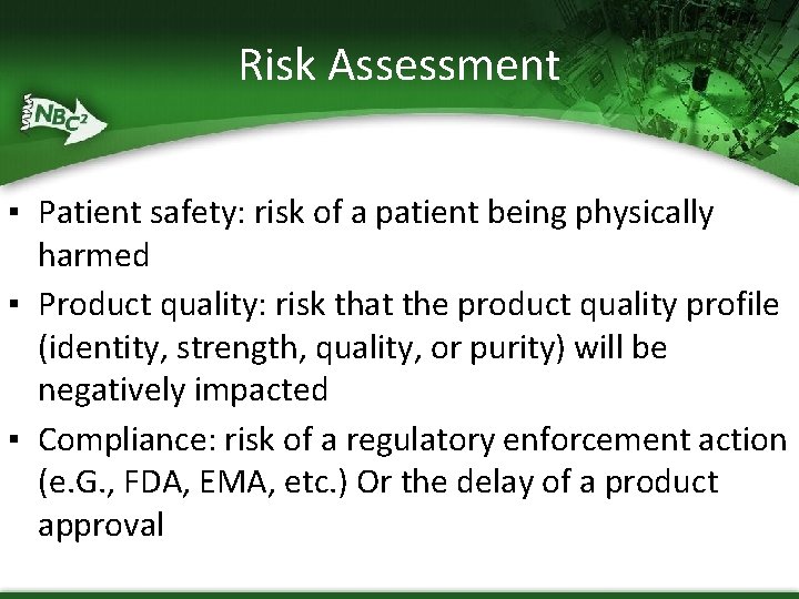 Risk Assessment ▪ Patient safety: risk of a patient being physically harmed ▪ Product
