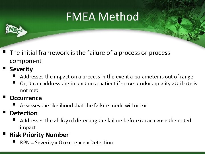 FMEA Method § § The initial framework is the failure of a process or