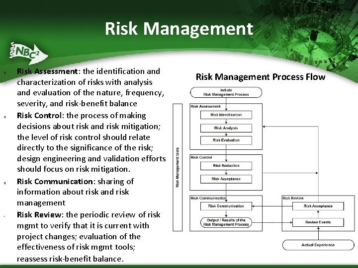 Risk Management q q q § Risk Assessment: the identification and characterization of risks