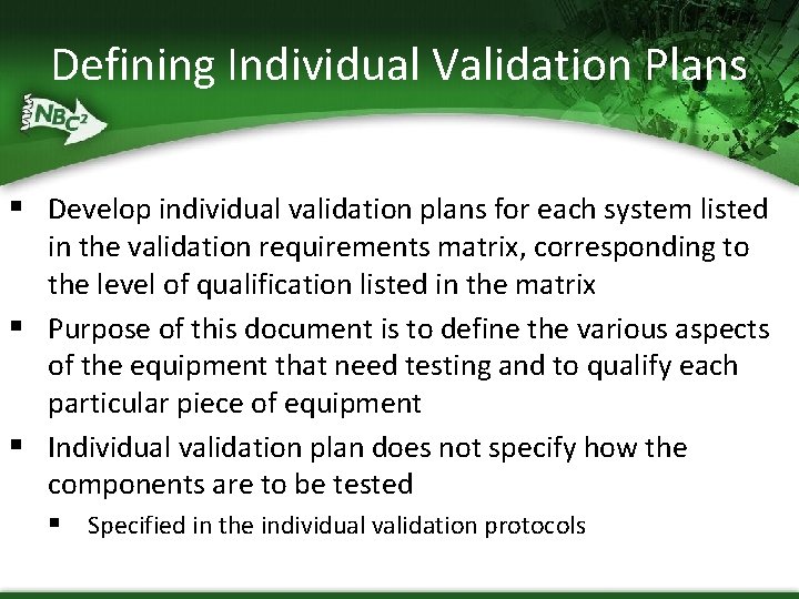 Defining Individual Validation Plans § Develop individual validation plans for each system listed in