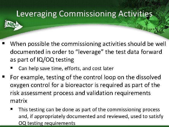 Leveraging Commissioning Activities § When possible the commissioning activities should be well documented in