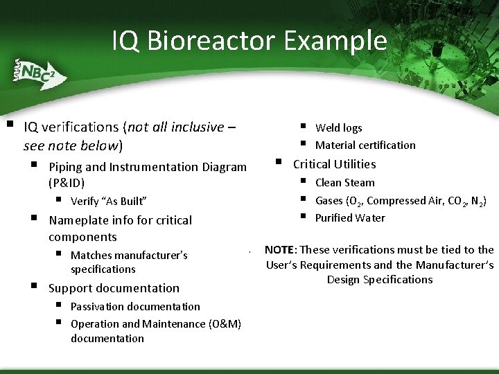IQ Bioreactor Example § IQ verifications (not all inclusive – see note below) §