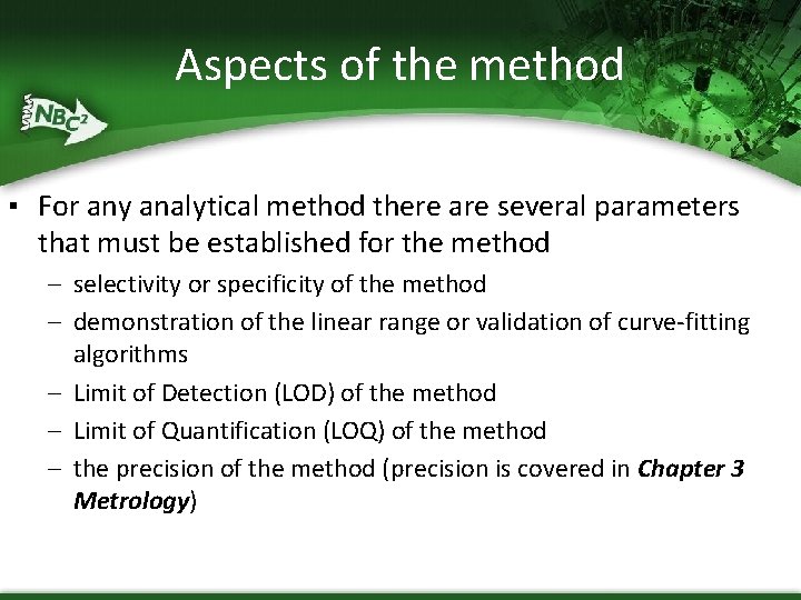 Aspects of the method ▪ For any analytical method there are several parameters that