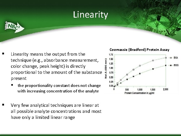 Linearity § Linearity means the output from the technique (e. g. , absorbance measurement,