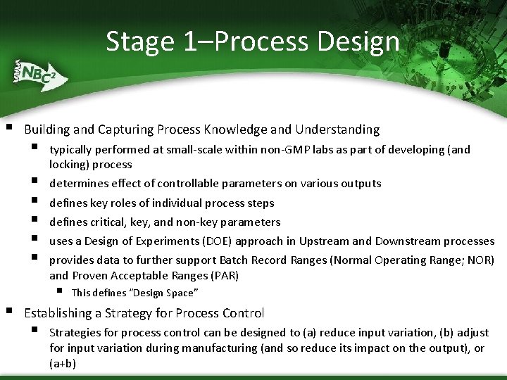 Stage 1–Process Design § Building and Capturing Process Knowledge and Understanding § § §