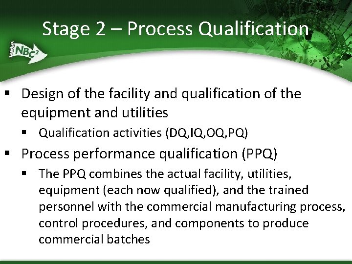 Stage 2 – Process Qualification § Design of the facility and qualification of the