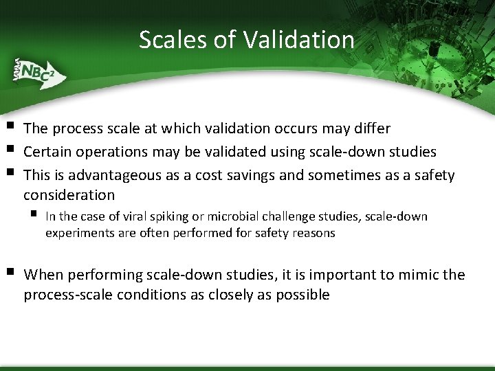 Scales of Validation § § § The process scale at which validation occurs may