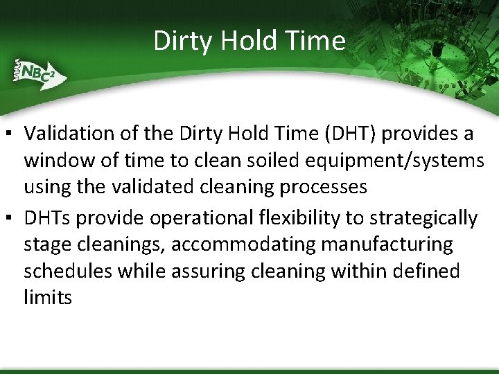 Dirty Hold Time ▪ Validation of the Dirty Hold Time (DHT) provides a window