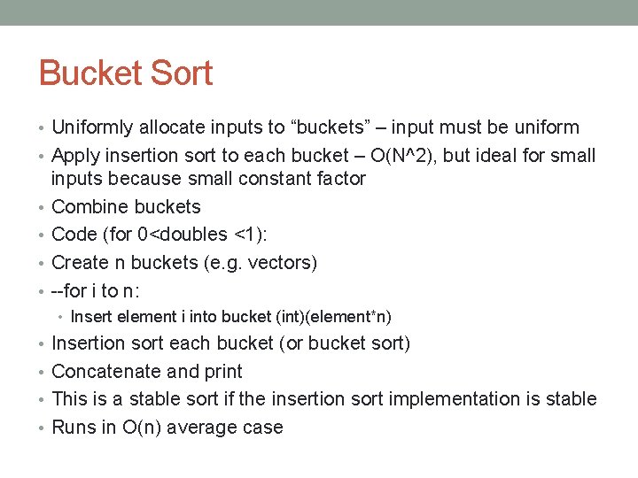 Bucket Sort • Uniformly allocate inputs to “buckets” – input must be uniform •