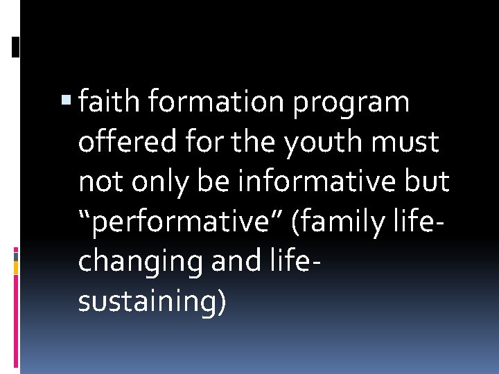  faith formation program offered for the youth must not only be informative but