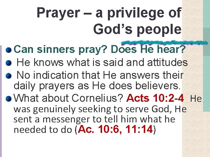 Prayer – a privilege of God’s people Can sinners pray? Does He hear? He