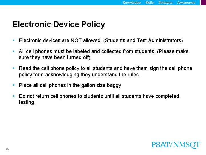 Electronic Device Policy § Electronic devices are NOT allowed. (Students and Test Administrators) §
