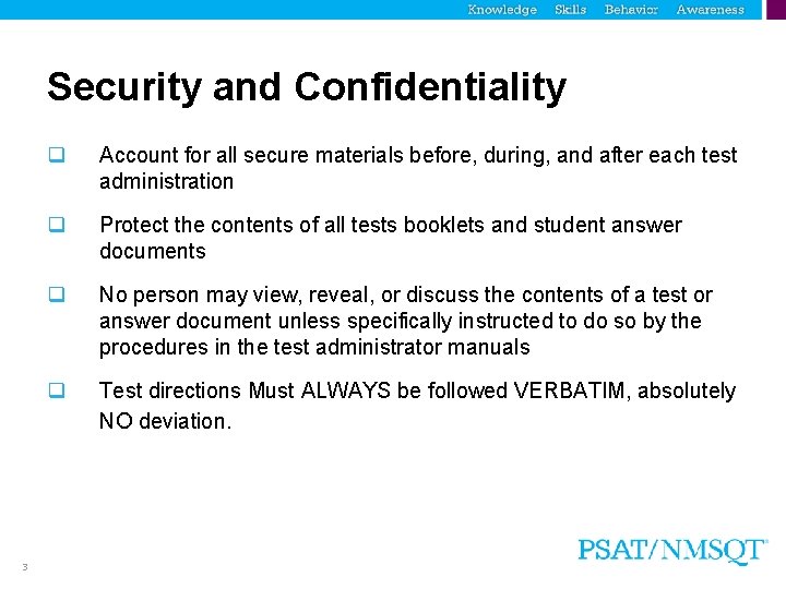 Security and Confidentiality 3 q Account for all secure materials before, during, and after