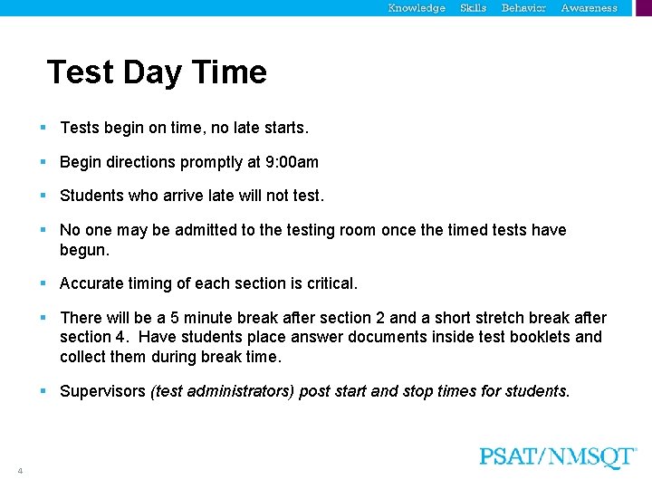Test Day Time § Tests begin on time, no late starts. § Begin directions