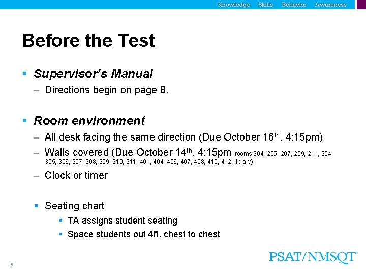 Before the Test § Supervisor’s Manual – Directions begin on page 8. § Room