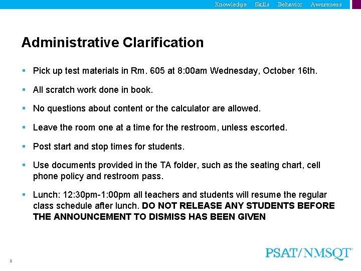 Administrative Clarification § Pick up test materials in Rm. 605 at 8: 00 am
