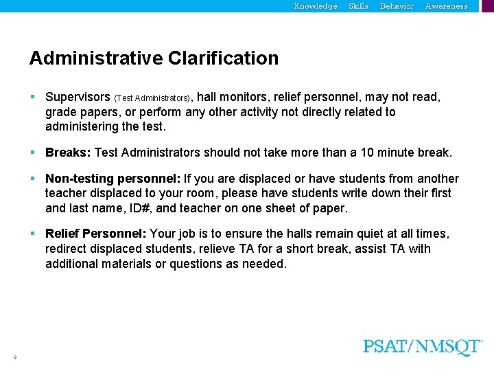 Administrative Clarification § Supervisors (Test Administrators), hall monitors, relief personnel, may not read, grade