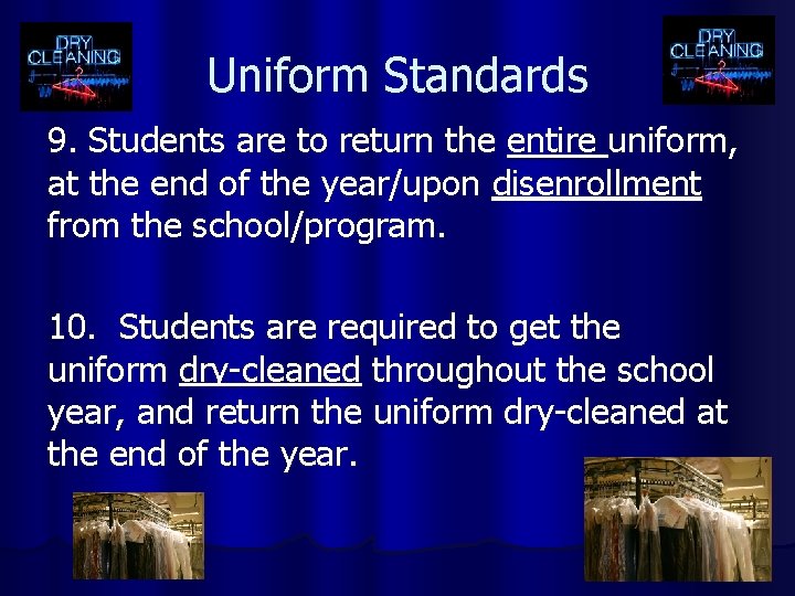 Uniform Standards 9. Students are to return the entire uniform, at the end of