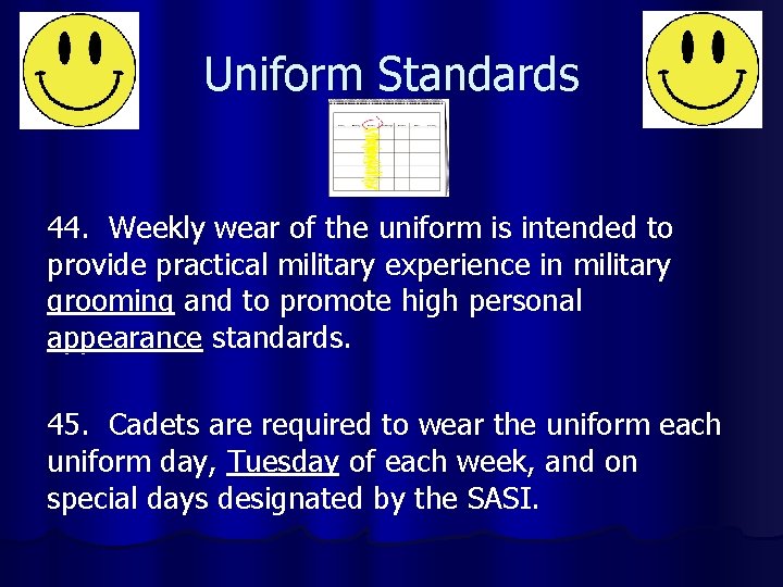 Uniform Standards 44. Weekly wear of the uniform is intended to provide practical military