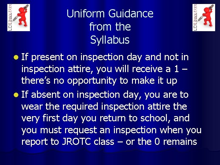 Uniform Guidance from the Syllabus l If present on inspection day and not in