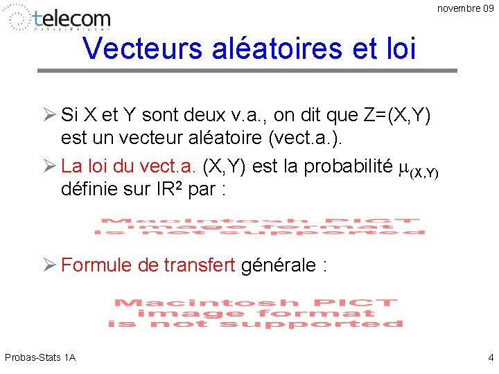 novembre 09 Vecteurs aléatoires et loi Ø Si X et Y sont deux v.