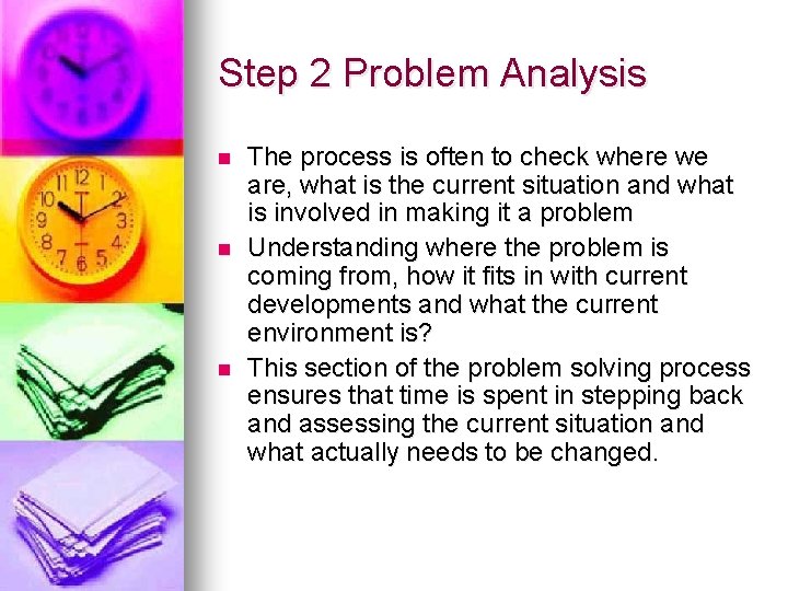 Step 2 Problem Analysis n n n The process is often to check where
