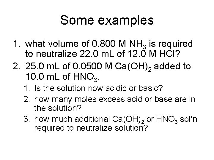 Some examples 1. what volume of 0. 800 M NH 3 is required to