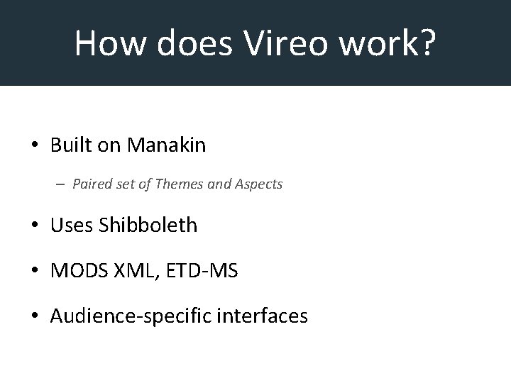 How does Vireo work? • Built on Manakin – Paired set of Themes and