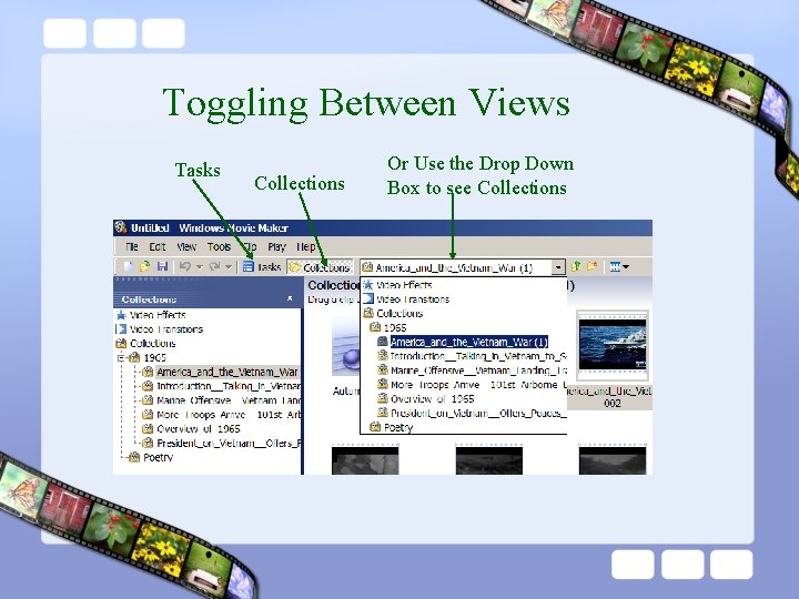 Toggling Between Views Tasks Collections Or Use the Drop Down Box to see Collections