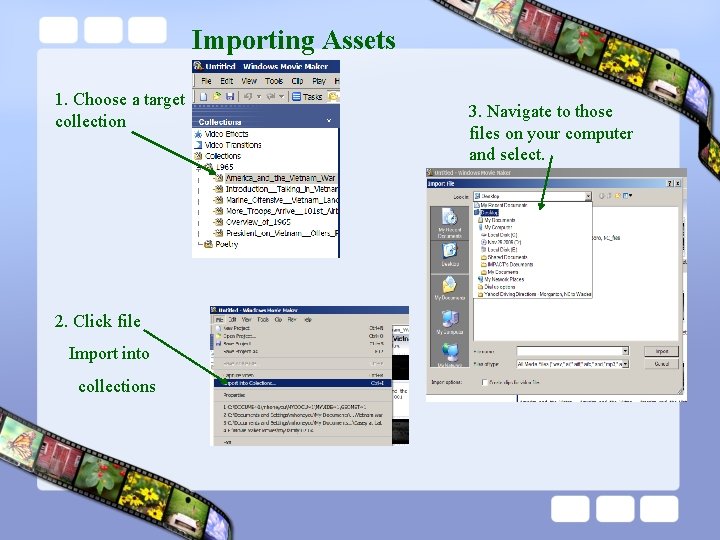 Importing Assets 1. Choose a target collection 2. Click file Import into collections 3.