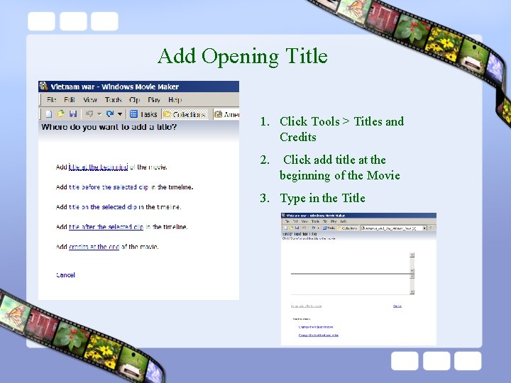 Add Opening Title 1. Click Tools > Titles and Credits 2. Click add title