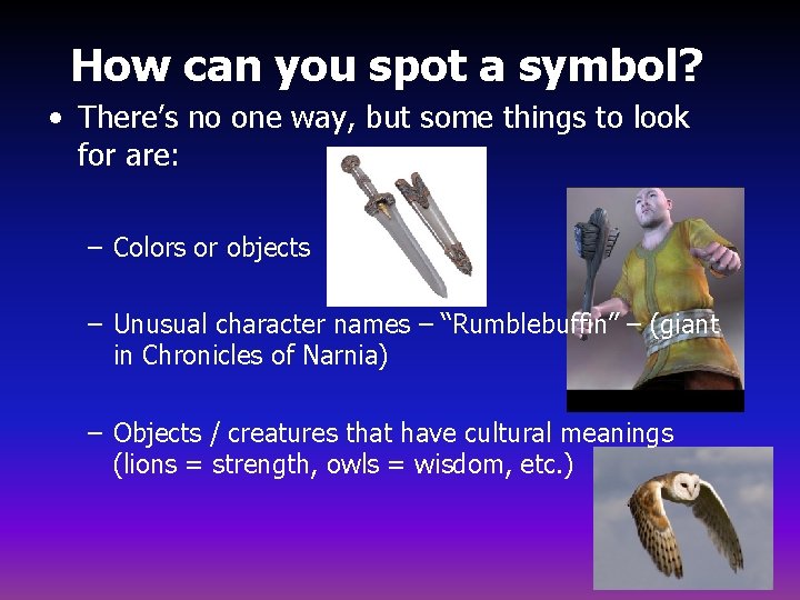 How can you spot a symbol? • There’s no one way, but some things