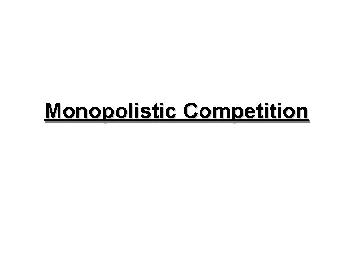 Monopolistic Competition 