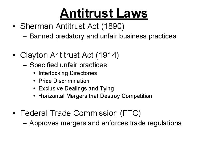 Antitrust Laws • Sherman Antitrust Act (1890) – Banned predatory and unfair business practices