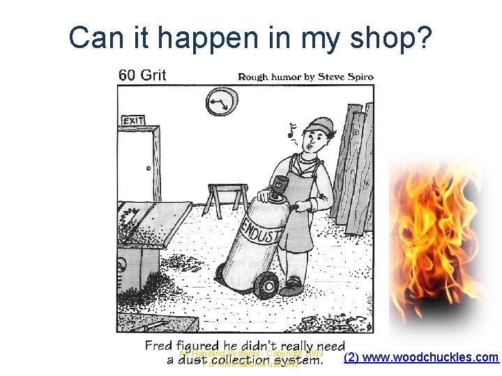 Can it happen in my shop? Air Handling Systems - Copyright 2009 For informational